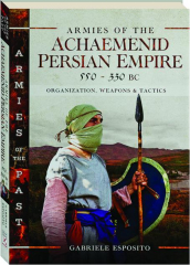 ARMIES OF THE ACHAEMENID PERSIAN EMPIRE