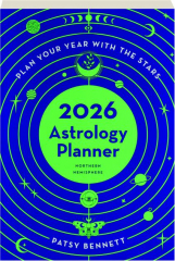 2026 ASTROLOGY PLANNER NORTHERN HEMISPHERE: Plan Your Year with the Stars