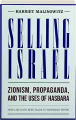 SELLING ISRAEL: Zionism, Propaganda, and the Uses of Hasbara
