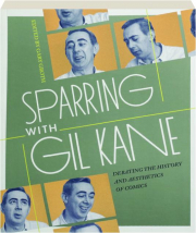 SPARRING WITH GIL KANE: Debating the History and Aesthetics of Comics