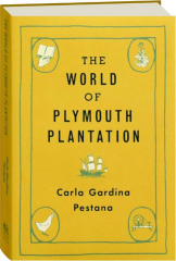 THE WORLD OF PLYMOUTH PLANTATION