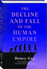 THE DECLINE AND FALL OF THE HUMAN EMPIRE
