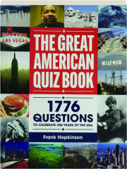THE GREAT AMERICAN QUIZ BOOK: 1776 Questions to Celebrate 250 Years of the USA
