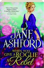 WHEN YOU GIVE A ROGUE A REBEL