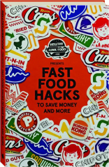 FAST FOOD HACKS TO SAVE MONEY AND MORE