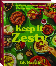 KEEP IT ZESTY: A Celebration of Lebanese Flavors & Culture from Edy's Grocer