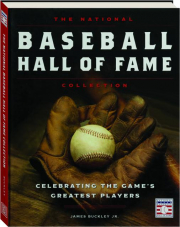 THE NATIONAL BASEBALL HALL OF FAME COLLECTION: Celebrating the Game's Greatest Players