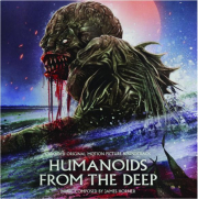 HUMANOIDS FROM THE DEEP: Original Motion Picture Soundtrack