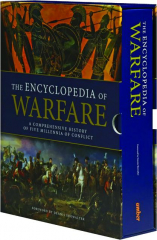 THE ENCYCLOPEDIA OF WARFARE: A Comprehensive History of Five Millennia of Conflict
