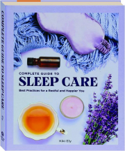 COMPLETE GUIDE TO SLEEP CARE: Best Practices for a Restful and Happier You