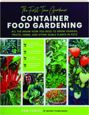 THE FIRST-TIME GARDENER: Container Food Gardening