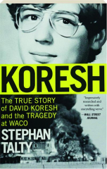 KORESH: The True Story of David Koresh and the Tragedy at Waco