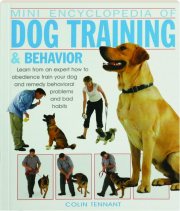 MINI ENCYCLOPEDIA OF DOG TRAINING & BEHAVIOR