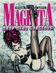 MAGENTA, VOLUME FOUR: Drop Dead Gorgeous!