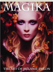 MAGIKA: The Art of Melanie Delon