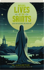 BUTLER'S LIVES OF THE SAINTS: With Reflections for Every Day