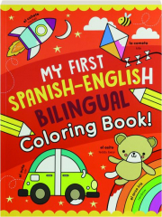 MY FIRST SPANISH-ENGLISH BILINGUAL COLORING BOOK!