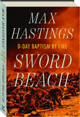 SWORD BEACH: D-Day Baptism by Fire