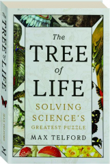 THE TREE OF LIFE: Solving Science's Greatest Puzzle