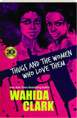 THUGS AND THE WOMEN WHO LOVE THEM