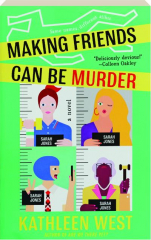 MAKING FRIENDS CAN BE MURDER