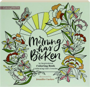 MORNING HAS BROKEN: An Inspirational Coloring Book Celebrating God's Creation