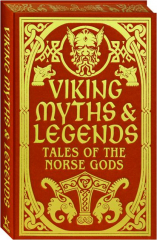 VIKING MYTHS & LEGENDS: Tales of the Norse Gods