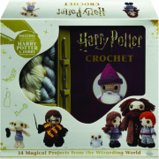 HARRY POTTER CROCHET: 14 Magical Projects from the Wizarding World