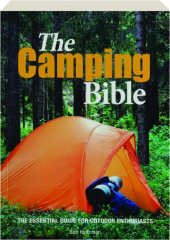 THE CAMPING BIBLE: The Essential Guide for Outdoor Enthusiasts