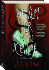 WE KEPT HER IN THE CELLAR