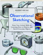 OBSERVATIONAL SKETCHING: How to Draw Almost Any Object