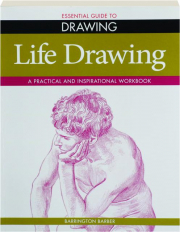 LIFE DRAWING: Essential Guide to Drawing