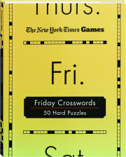 <I>THE NEW YORK TIMES</I> GAMES FRIDAY CROSSWORDS: 50 Hard Puzzles