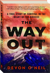 THE WAY OUT: A True Story of Survival in the Heart of the Rockies