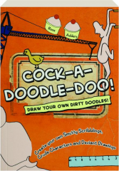 COCK-A-DOODLE-DOO! Draw Your Own Dirty Doodles!