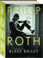 PHILIP ROTH: The Biography