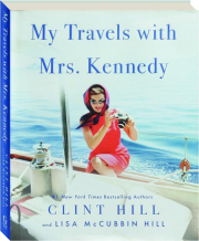 MY TRAVELS WITH MRS. KENNEDY