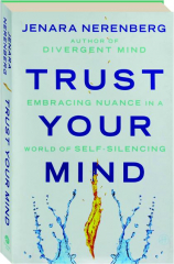 TRUST YOUR MIND: Embracing Nuance in a World of Self-Silencing