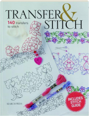TRANSFER & STITCH: 140 Transfers to Stitch