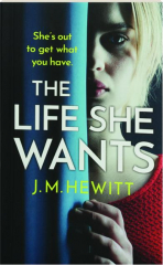 THE LIFE SHE WANTS
