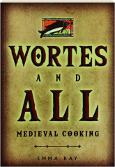 WORTES AND ALL: Medieval Cooking