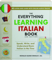 THE EVERYTHING LEARNING ITALIAN BOOK, 3RD EDITION: Speak, Write, and Understand Basic Italian in No Time