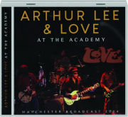 ARTHUR LEE & LOVE: At the Academy