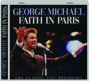 GEORGE MICHAEL: Faith in Paris