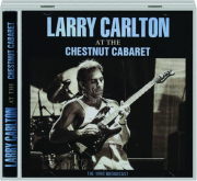 LARRY CARLTON: At the Chestnut Cabaret