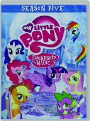 MY LITTLE PONY FRIENDSHIP IS MAGIC: Season Five
