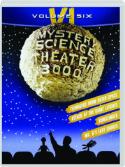 MYSTERY SCIENCE THEATER 3000: Volume Six