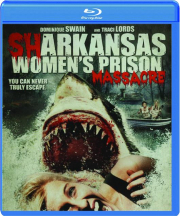 SHARKANSAS WOMEN'S PRISON MASSACRE