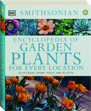 ENCYCLOPEDIA OF GARDEN PLANTS FOR EVERY LOCATION