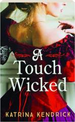 A TOUCH WICKED
